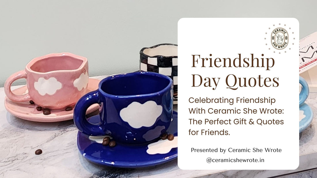 Celebrating Friendship with Ceramic She Wrote: The Perfect Gift for Friends - Ceramic She Wrote