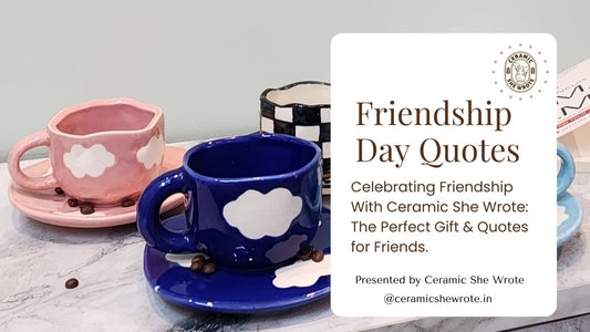 Celebrating Friendship with Ceramic She Wrote: The Perfect Gift for Friends - Ceramic She Wrote